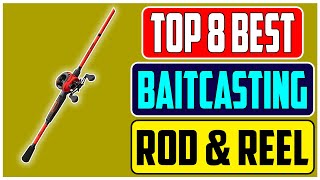 Top 8 Best Baitcasting Rod and Reel Combo for the Money in 2023 [upl. by Derreg]