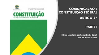 Ética e Legislação em Comunicação  Comunicação e Constituição 1988  Parte I [upl. by Maggi]