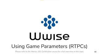 Wwise101  Lesson 3  Using Game Parameters RTPC [upl. by Magena]