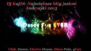 Składanka Dance Samych Hitów Listopad Andrzejki 2015 DJ Kajdi I ClubDanceElectro HouseDisco [upl. by Assenahs]