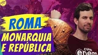 ROMA MONARQUIA E REPÚBLICA  Resumo de História para o Enem [upl. by Mera]