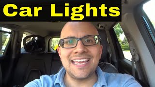 Car Lights ExplainedHeadlights High Beams Fog Lights And More [upl. by Nahpets644]