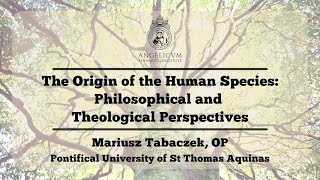 The Origin of the Human Species Philosophical and Theological Perspectives  Mariusz Tabaczek OP [upl. by Atinod]