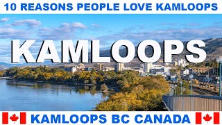 10 REASONS WHY PEOPLE LOVE KAMLOOPS BRITISH COLUMBIA CANADA [upl. by Terrijo]