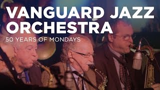 The Vanguard Jazz Orchestra 50 Years of Mondays [upl. by Hardy]