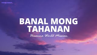 Banal Mong Tahanan Lyrics [upl. by Hosbein]