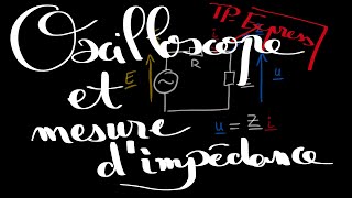 TP express oscilloscope et mesure dimpédance [upl. by Akehsal184]