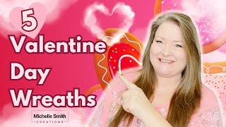 5 Valentine Day Wreaths  Great Valentine Wreath Ideas  Quick amp Easy to Stunning Wreath Tutorials [upl. by Nylirej]