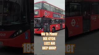 183 To Pinner BCE 47124 LG22 AUORATP GROUP bus tfl pleasesubscribe londonbuses [upl. by Remat]