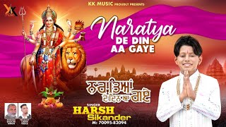 Harsh Sikandar  Naratya De Din Aa Gaye  New Devotional Mata Rani Beht  13 October 2023 [upl. by Oruam]