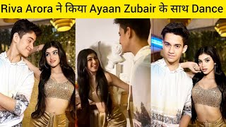 Riva Arora ने किया Ayaan Zubair के साथ Dance  Ayaan zubair Riva arora  Riva Arora birthday vlog [upl. by Rraval]