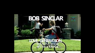 Bob Sinclar  Love Generation Official Video Clip with lyrics [upl. by Worl]