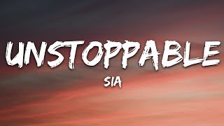 Sia  Unstoppable Lyrics [upl. by Aihseken]