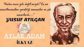 YUSUF ATILGAN  AYLAK ADAM İLKYAZ  SESLİ KİTAP [upl. by Kenay]