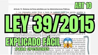 LEY 392015  Sistemas de firma  OPOSICIONES  ART 10 [upl. by Zachery795]