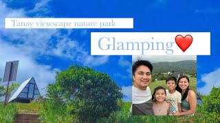 GLAMPING WITH THE FAM Tanay Glamping Site VIEWSCAPE NATURE PARK [upl. by Shaff]