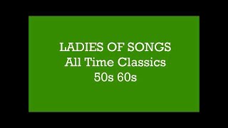 LADIES OF SONG 3  ALL TIME CLASSICS 50s 60s  Various Artists [upl. by Phares517]