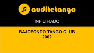 INFILTRADO  BAJOFONDO TANGO CLUB  2002  TANGO STRUMENTALE [upl. by Aryn]