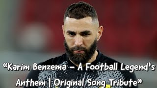 quotKarim Benzema  A Football Legends Anthem  Original Song Tributequot [upl. by Swann713]