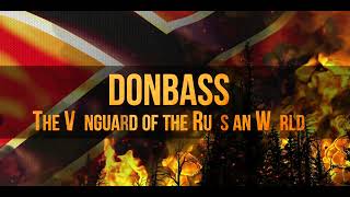 Trailer  quotDONBASS  THE VANGUARD OF THE RUSSIAN WORLD [upl. by Yelra]