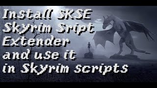 Install SKSE Skyrim Script Extender and use it in Skyrim scripting [upl. by Hamas]