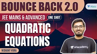 Quadratic Equations  One Shot  BounceBack20  JEE Maths  Nishant Vora [upl. by Ellatnahc]