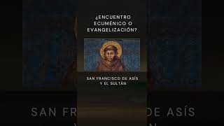 ¿Encuentro Ecuménico o Evangelización San Francisco de Asís y el Sultán [upl. by Analiese3]