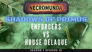 Necromunda Battle Report S3E10 Enforcers vs House Delaque [upl. by Ettenom]