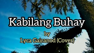 LYCA GAIRANOD COVER  KABILANG BUHAY LYRICS [upl. by Nnylav]