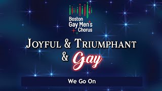 We Go On  Boston Gay Mens Chorus [upl. by Nobile]