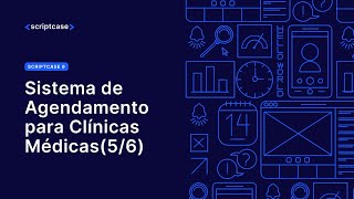 ​SCRIPTCASE 9  Sistema de Agendamento para Clínicas Médicas 56 [upl. by Base339]