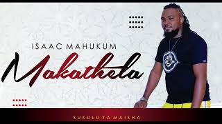 MAKATHELA  ISAAC MAHUKUM [upl. by Johnnie]