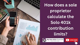 Selfemployed Solo 401k FAQ How does a sole proprietor calculate the Solo 401k contribution limits [upl. by Ecirtaemed573]