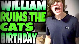 WILLIAM RUINS THE CATS BIRTHDAY [upl. by Allit]