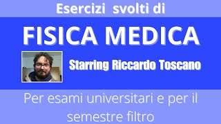 FISICA MEDICA  Esercizi svolti [upl. by Llerrot]