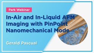 Nanomaterials Webinar InAir and InLiquid AFM Imaging with PinPoint Nanomechanical Mode [upl. by Etnomal655]