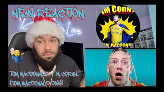 Tom Is Hilarious  Tom macDonald  quotIm Cornyquot TOM MACDONALD DISS VibeWitTyREACTION [upl. by Poul]