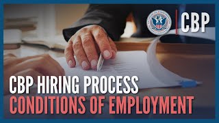 Conditions of Employment UPDATED Jan 2024  Hiring Process Deep Dive  CBP [upl. by Eanahc]