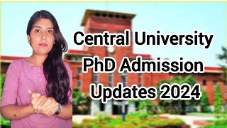 CENTRAL UNIVERSITY  PHD ADMISSION 2024  PHD LATEST UPDATES [upl. by Andel]