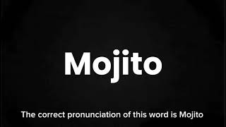 How to Pronounce Mojito Correctly  English Pronunciation Guide [upl. by Meil550]