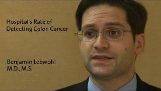 Hospitals Rate of Detecting Colon Cancer  Dr Benjamin Lebwohl [upl. by Lucas]