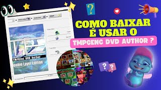 Como baixar é usar o TMPGEnc DVD Author  Aprenda a como faze menus de DVD comofazermenudvd6em1 [upl. by Yerak]