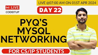 Day 22  CS  IP Class 12  MySQL  Networking  PYQs  Question Practice [upl. by Yhtomot140]