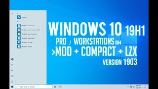 Windows 10 Pro 19H1 Mod  Compact  LZX  Update 6  16Jul2019 [upl. by Zelma]