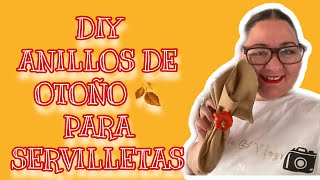 🍁 COMO HACER ANILLOS PARA LAS SERVILLETAS  FALL DIY 🍁 MANUALIDAD DE OTOÑO🍂 [upl. by Conners]