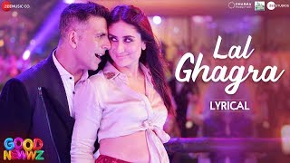 Laal Ghaghra  Lyrical  Good Newwz  Akshay K Kareena K Manj MHerbie S Neha K Tanishk B [upl. by Klehm]