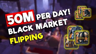 BLACK MARKET FLIPPING 50M PER DAY  GUIDE  ALBION ONLINE [upl. by Aretse]