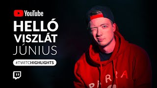 HELLÓ YOUTUBE VISZLÁT JÚNIUS  Twitch Highlights 1 [upl. by Acirrehs462]