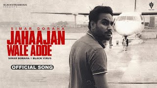 JAHAAJAN WALE ADDE Official Song Simar Doraha  Black Virus  Latest Punjabi Song 2024 [upl. by Tala]