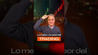 Lo MEJOR y lo PEOR del TRADING ⚠ [upl. by Doraj]